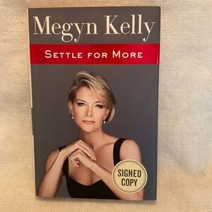 Settle for More Biography Book By Megyn Kelly Autographed Hardcover
